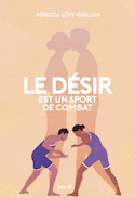 Désir est un sport de combat (Le)